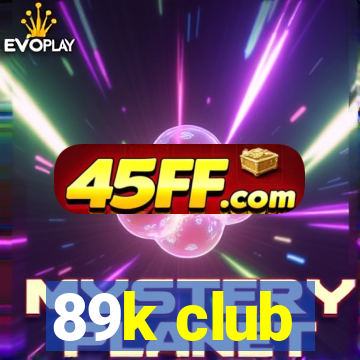 89k club
